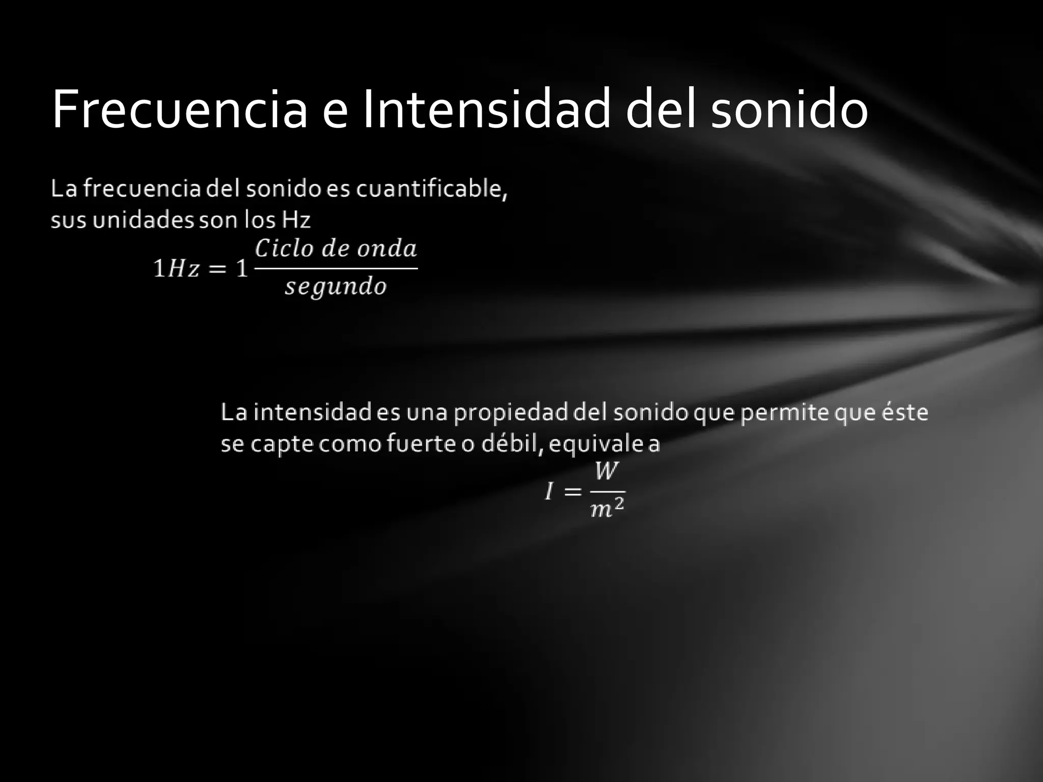 Frecuencia e Intensidad del sonido

 