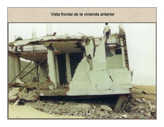 Detalle de la vivienda anterior colapsado en proceso de demolición,
                      Av. El Sol, Ciudad Nueva, Tacna
 