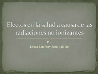 Por
Laura Estefany Soto Palacio
 