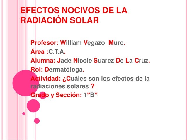 Efectos nocivos de la radiación solar Efectos nocivos de la radiación solar