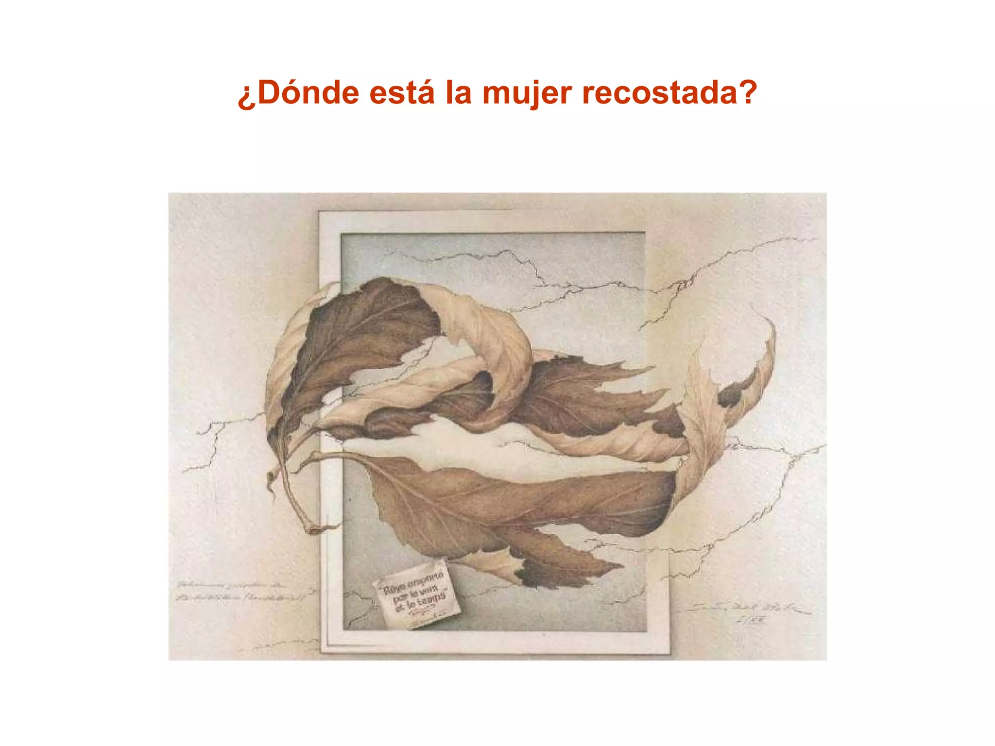 ¿Dónde está la mujer recostada? 