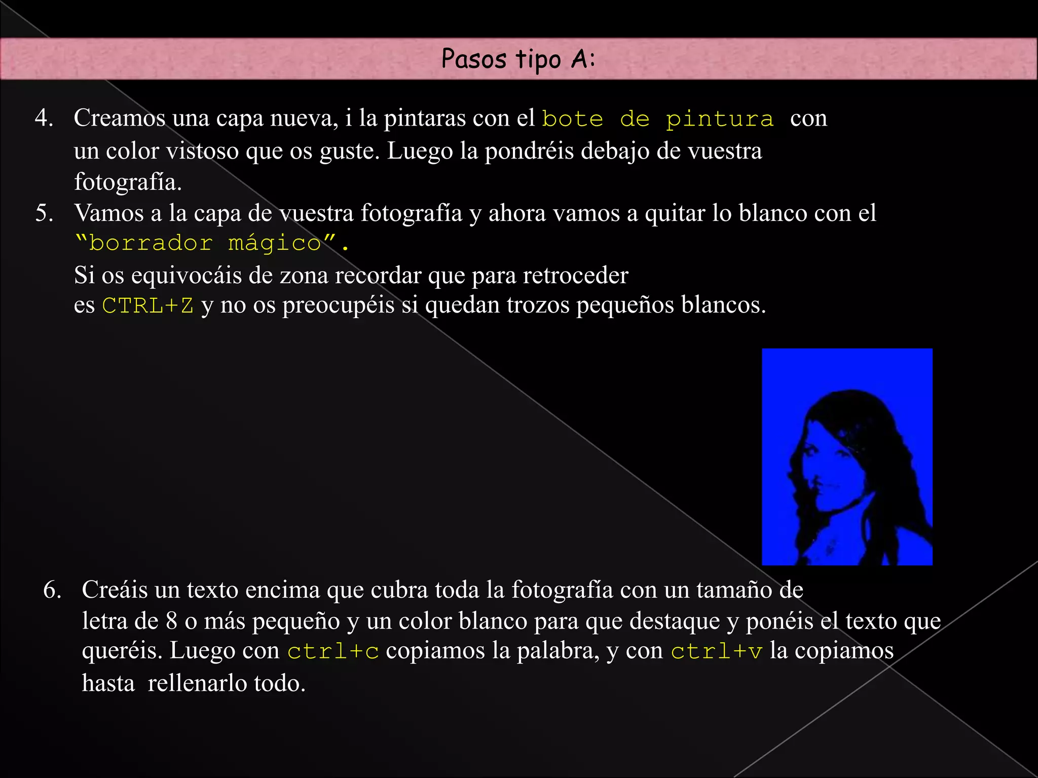 Si es una foto sin el fondo blanco y de tono normal. Mirar tipo B.