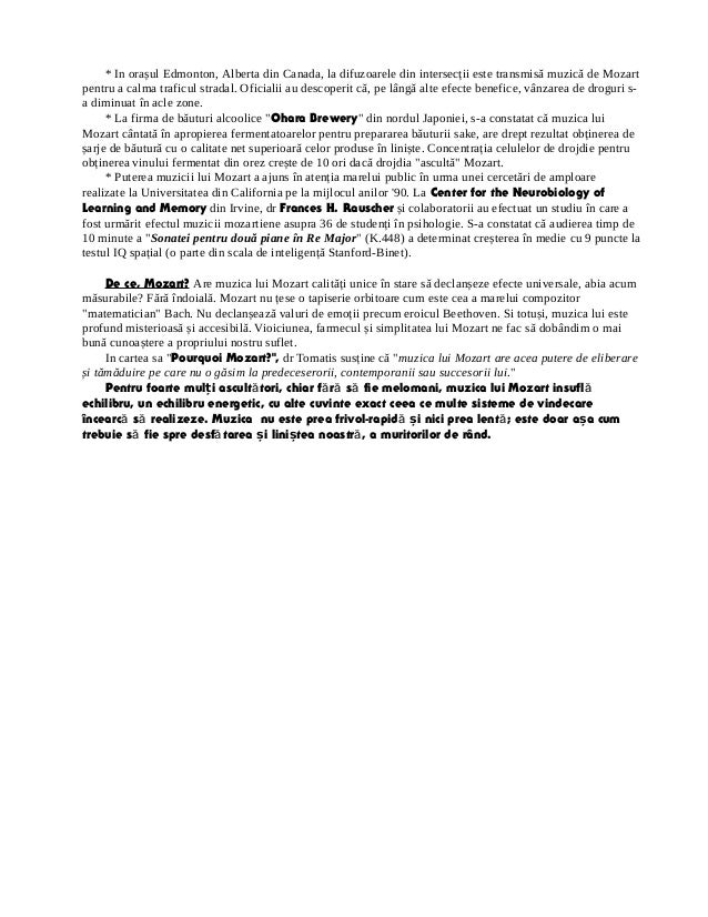 * In orașul Edmonton, Alberta din Canada, la difuzoarele din intersecții este transmisă muzică de Mozart
pentru a calma tr...