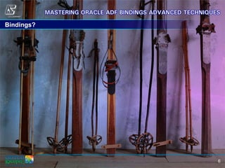 6
Bindings?
 