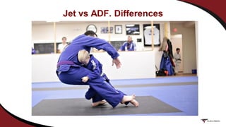 Jet vs ADF. Differences
 