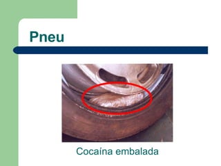 Pneu Cocaína embalada 