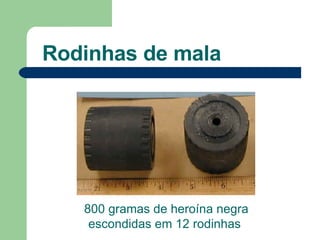 Rodinhas de mala 800 gramas de heroína negra escondidas em 12 rodinhas  