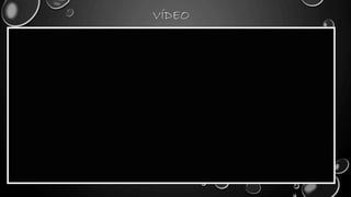 VÍDEO
 