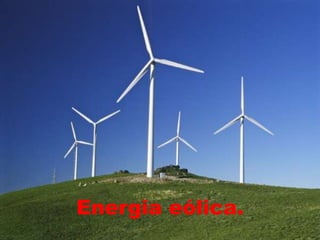 Energia eólica.