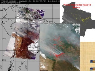 •Focos Detectados Noaa 12
Bolivia
 
