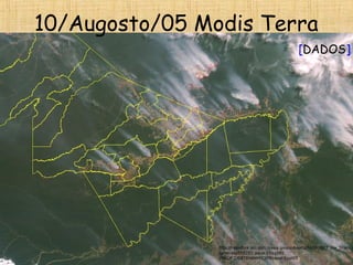 10/Augosto/05 Modis Terra
[DADOS]
 
