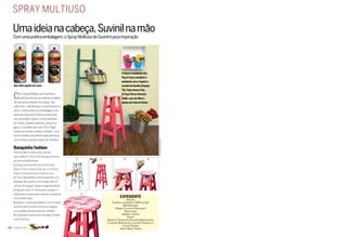 spray mULTiUso

   Uma ideia na cabeça, Suvinil na mão
   Com uma prática embalagem, o Spray Multiuso da Suvinil é pura inspiração




                                                                                                       O banco trabalhado (da
                                                                                                       Peg & Faça) completa o
                                                                                                       ambiente com o tapete e
   são vinte opções de cores                                                                           escada de bambu (espaço
                                                                                                       Til). Cubo branco Peg

   C    om o spray multiuso da suvinil ficou
        muito fácil renovar os cantinhos e objetos
   da casa que já andavam sem-graça. são
                                                                                                       & Faça; Flores uemura;
                                                                                                       Balde, vaso de fibra e
                                                                                                       planta da Futon & home
   vinte cores – identificadas no anel da parte su-
   perior - e dois vernizes em embalagens com
   estampas exclusivas. pode ser usado para
   arte, decoração, reparos e uso profissional
   em metais, madeira, alvenaria, cerâmica e
   gesso. a consultora de cores, Érica Taguti
   ensina como fazer a pintura “rendada”, uma
   técnica simples que pode ser aplicada inclusi-
                                                       Fotos: raquel Venâncio




                                                                                                                                    Foto: raquel Venâncio
   ve em portas, paredes e peças de mobiliário.

   Banquinho fashion
   antes de aplicar a tinta, passe uma lixa
   para madeira nº 120 ou 100 na peça e remova o
                                                                                1       2                3                      4
   pó com um tecido úmido.
   1. aplique uma demão de suvinil Fundo
   branco Fosco e deixe secar por 3 a 4 horas.
   Depois, lixe novamente e remova o pó.
   2. Com o spray multiuso da suvinil pinte na cor
   desejada. aqui usamos o tom Cereja. após 15
   minutos de secagem, aplique a segunda demão.
   3. aguarde mais 2 a 3 horas para a secagem e
   estique bem a renda sobre o assento, prendendo                                   5
   com uma fita crepe.
                                                                                                     exPeDieNTe
                                                                                                          edição:
   4. aplique o suvinil spray multiuso na cor branca                                           Valéria Gasperini (MTB 23.767)
   somente sobre a renda e remova em seguida                                                            Reportagem:
                                                                                                  Maria Claudia Perassoli
   com cuidado para não manchar o trabalho.                                                              Produção:
   5. o banquinho está pronto! a secagem comple-                                                      debora caruso
                                                                                                           Fotos:
   ta leva 24 horas.                                                                        Raquel Venâncio; Ricardo Braescher;
                                                                                            Clausen Bonifácio; Claudio Fonseca e
                                                                                                       Click Center
18 | ESPECIAL                                                                                        Arte: Mega Texto
 