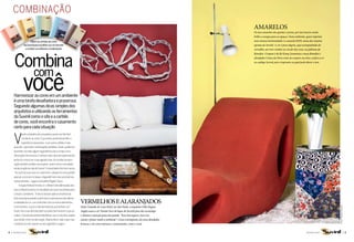 CombinaÇÃo
                                                                                                                                                 amarelos
                                                                                                                                                 Os tons amarelos são quentes e jovens, por isso trazem muito
                                                                                                                                                 brilho e energia para os espaços. Neste ambiente, quem imprime
                   Utilize as cartelas de cores                                                                                                  uma intensa luminosidade é o amarelo E039, umas das maiores
             da Suvinil para escolher sua cor favorita                                                                                           apostas da Suvinil. A cor é pura alegria, aqui acompanhada do
              e conferir as melhores combinações                                                                                                 vermelho, um tom vizinho no círculo das cores, na poltrona da




    Combina
                                                                                                                                                 Benedixt. O tapete é da By Kamy, luminária e mesa Benedixt e
                                                                                                                                                 almofadas Coisas da Doris.Antes de comprar sua tinta, confira a cor
                                                                                                                                                 no catálogo Suvinil, pois a impressão no papel pode alterar o tom.



                       com
            você
   Harmonizar as cores em um ambiente
   é uma tarefa desafiadora e prazerosa.
   Seguindo algumas dicas simples dos
   arquitetos e utilizando as ferramentas
   da Suvinil como o site e a cartela
   de cores, você encontra o casamento
   certo para cada situação


   V
          endo o trabalho dos arquitetos parece ser tão fácil
          combinar as cores. É que esses profissionais têm a
          experiência necessária - e um senso estético mais
   apurado - para fazer combinações perfeitas. assim, podemos
   aprender com eles alguns segredinhos para compor uma
   decoração harmoniosa. e sempre vale a dica de experimentar,
   juntar as cores e ver o que agrada mais. as revistas de deco-
   ração também podem nos inspirar, assim como o simulador
   de decoração do site da suvinil. o importante é ter bom senso.
   “se você vai usar uma cor mais forte, coloque em uma parede
   apenas, e procure no leque o degradê mais claro possível nas
   outras paredes”, sugere a arquiteta Ângela Tasca.
       a dupla antonio Ferreira Jr. e mario Celso bernardes des-
   taca a influência da luz no resultado das cores escolhidas para
   compor o ambiente. “a dica é sempre aplicar amostras da
   tinta na própria parede e perto da luz natural para não alterar
   a realidade da cor, e aí confrontar com os outros elementos,        Vermelhos e alaranjados




                                                                                                                                                                                                                       Fotos: raquel Venâncio
   como tecidos, couros e demais texturas que tenham cor”.             Nesta Varanda do Casa Hotel, em São Paulo, a arquiteta Clélia Regina
   assim, fica mais fácil perceber se existe harmonia em suas es-      Angelo usou a cor Tomate Seco do leque da Suvinil para dar aconchego
   colhas. o ponto de partida é identificar sua cor favorita, aquela   e chamar a atenção para esta parede. “Esse tom aquece, mas sem
   que vai dar o tom na decoração. Depois disso, veja o que mais       cansar e fechar muito o ambiente”. Como contraponto, ela usou almofadas
   combina com ela. inspire-se nas sugestões a seguir.                 brancas e em cores intensas e contrastantes, como o azul.

4 | ESPECIAL                                                                                                                                                                                         ESPECIAL                                   | 5
 