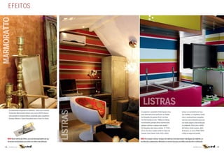 eFeiTos
marmoratto




                                                                                                                                                                                                                    Foto: Click Center
                                                                                                                    Listras
                                                                     Foto: Clausen bonifácio




        O acabamento inspirado no mármore - feito com o suvinil
                                                                                                       Listras




                                                                                                                 À esquerda: a arquiteta Cintia Aguiar criou                   Acima, na lavanderia da Casa
        Texturatto marmoratto (neste caso, na cor e107), decora
                                                                                                                 uma atmosfera bem particular no studio                        Cor Curitiba, as arquitetas Cintia
        esta parede da varanda Íntima, projetada pelas arquitetas
                                                                                                                 do hóspede, de apenas 10 m², na Casa                          lara e Janaina Bazzo mergulha-
        Georgia silveira e Tayná Gonçalves para a Casa Cor Goiás.
                                                                                                                 Cor rio Grande do sul. “utilizei as listras                   ram nas cores vibrantes para tra-
                                                                                                                 na horizontal, porque dessa maneira elas                      zer muita alegria e descontração
                                                                                                                 ajudam a deixar o espaço mais amplo.”                         ao ambiente. Para criar o efeito
                                                                                                                 Os tamanhos das faixas variam - 5, 7, 10 e                    de listras, foram usadas, além
                                                                             Foto: ricardo braescher




                                                                                                                 15 cm. As cores usadas estão no leque da                      do branco, as cores P040, r070
                                                                                                                 suvinil: C164, r164, P145, P107 e r110.                       e r102 do leque da suvinil.


      dica neste sofisticado efeito, use uma desempenadeira de aço                                               dica Ao compor as listras, brinque com diversas cores para trazer mais alegria ao ambiente, ou
      de bordas arredondadas para obter um relevo mais delicado.                                                 escolha dois acabamentos diferentes no mesmo tom para um efeito mais discreto e sofisticado.


    16 | ESPECIAL                                                                                                                                                                               ESPECIAL                                 | 17
 