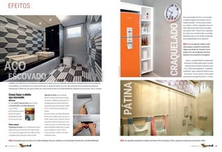 eFeiTos
                                                                                                                                                                                                                                                                                                  Para esta Cozinha de 70 m², na Casa Kids,
                                                                                                                                                                                                                                                                                                  a arquiteta Angela Tasca pensou em um
                                                                                                                                                                                                                                                                                                  ambiente prático. “eu não queria azulejo




                                                                                                                                                                                                                                                                            craquelado
                                                                                                                                                                                                                                                                                                  na cozinha e o efeito craquelado trouxe um
                                                                                                                                                                                                                                                                                                  ótimo diferencial, além de ter uma aplica-
                                                                                                                                                                                                                                                                                                  ção rápida e fácil”, afirma. esse craquelado
                                                                                                                                                                                                                                                                                                  foi criado com o suvinil Acrílico com efeito
                                                                                                                                                                                                                                                                                                  metalizado, que tem um brilho envelhecido
                                                                                                                                                                                                                                                                                                  pela irregularidade de sua superfície.


                                                                                                                                                                                                                                                                                                  dica Para este delicado trabalho é impor-
                                                                                                                                                                                                                                                                                                  tante preparar a superfície corretamente.
                                                                                                                                                                                                                                                                                                  Aplique uma demão do Texturatto Liso na
                                                                                                                                                                                                                                                                                                  parede com o rolo de aplicação de textura,
                                                                                                                                                                                                                                                                                                  deixando uma camada fina e homogênea.




aço
                                                                                                                                                                                                                                                                                                      Abaixo, a arquiteta milena schulmeister
                                                                                                                                                                                                                                                                                                    encontrou no efeito pátina (feito com apli-
                                                                                                                                                                                                                                                                                                     cação de Gel para efeitos especiais sobre




                                                                                                                                                                           Foto: raquel Venâncio
                                                                                                                                                                                                                                                                                                   a cor C 166), duas qualidades - suavidade e
                                                                                                                                                                                                                                                                                                  resistência - para o Quarto do Bebê na Casa




                                                                                                                                                   Foto: Claudio Fonseca
   escovado
                                                                                                                                                                                                                                                                                                    Cor Paraná. “Foi um sucesso. Todo mundo
                                                                                                                                                                                                                                                                                                  pensava que era papel de parede”, ressalta.




                                                                                                                                                                                                    pátina
   A pintura com efeito de aço escovado dá o recado neste lavabo: é para um ambiente ultramoderno, principalmente nesta combinação
   com pastilhas, e no contraste com o preto da bancada. O lavabo do Café da Casa Cor rio Grande do sul foi projetado por maurício
   Felzemburgh. O efeito aço escovado é obtido com a tinta suvinil Acrílico com efeito metalizado, disponível nos tons prata, cyber e chumbo.


   Como fazer o efeito                                    Aplicação do efeito: isole as paredes         1
   aço escovado                                           laterais com fita crepe antes de começar
   materiais                                              o processo. Trabalhe em faixas de 40 cm
   4 Tinta Suvinil Toque de Seda (para o fundo)           de largura para que a tinta do efeito não
   4 Suvinil Acrílico com Efeito Metalizado               seque antes que você possa fazer o efeito.
   (para o efeito)                                        1. Com o rolo de espuma aplique uma
   4 rolo de lã de carneiro                               demão
   4 rolo de espuma                                       de suvinil acrílico com efeito metalizado.
   4 bandeja para tinta                                   2. para criar o efeito, passe a escova no     2
   4 Vassoura de nylon                                    acrílico ainda úmido na vertical, de cima
                                                          para baixo e depois de baixo para cima.
   Passo-a-passo                                          Limpe a escova com o tecido após cada
   Preparação do fundo: com o rolo de lã de carneiro,     faixa completada. neste passo-a-passo
                                                                                                                                                                              Foto: Click Center




   aplique de duas a três demãos de Toque de seda,        foram utilizadas as cores C 156 no
   com 4 horas de secagem entre elas. após 24 horas,      Toque de seda e o acrílico com efeito
   a superfície está pronta para receber o efeito.        metalizado Cyber.


   dica Você também pode criar listras com o efeito metalizado. Para isso, substitua a cor do fundo pelo Suvinil Acrílico com Efeito Metalizado.                                                   dica Um segredinho importante é trabalhar com faixas de 40 cm de largura. Assim, o gel não seca antes que se possa fazer o efeito.


14 | ESPECIAL                                                                                                                                                                                                                                                                                                  ESPECIAL                           | 15
 