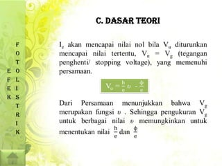 C. DASAR TEORI

    F
    O
    T
E   O
F   L
E   I
K   S
    T
    R
    I
    K
 