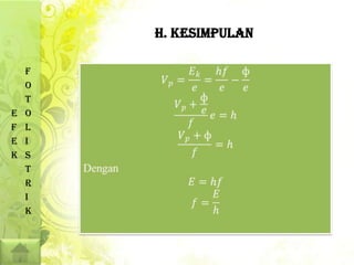 H. kesimpulan

    F
    O
    T
E   O
F   L
E   I
K   S
    T
    R
    I
    K
 
