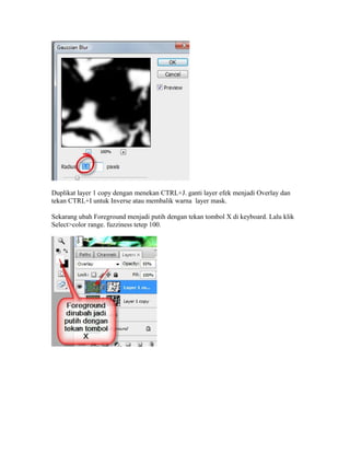 Duplikat layer 1 copy dengan menekan CTRL+J. ganti layer efek menjadi Overlay dan
tekan CTRL+I untuk Inverse atau membalik warna layer mask.
Sekarang ubah Foreground menjadi putih dengan tekan tombol X di keyboard. Lalu klik
Select>color range. fuzziness tetep 100.

 
