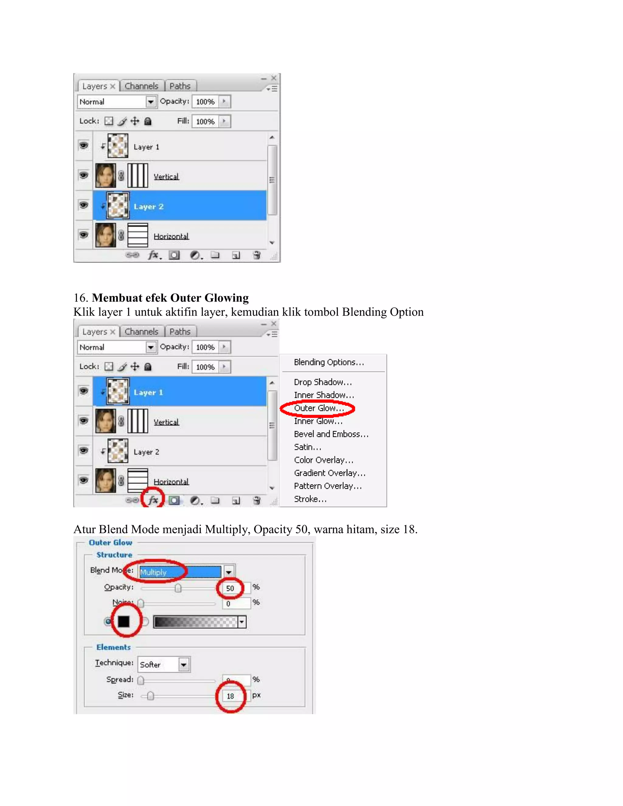 16. Membuat efek Outer Glowing
Klik layer 1 untuk aktifin layer, kemudian klik tombol Blending Option
Atur Blend Mode menjadi Multiply, Opacity 50, warna hitam, size 18.
 