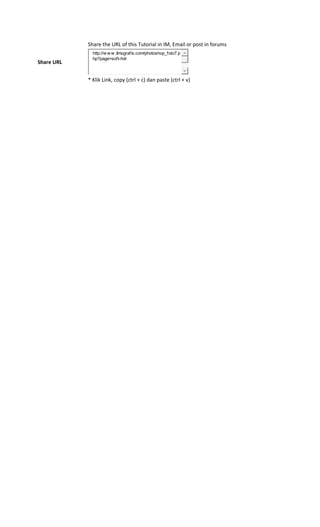 Share URL
Share the URL of this Tutorial in IM, Email or post in forums
http://w w w .ilmugrafis.com/photoshop_foto7.p
hp?page=soft-hdr
* Klik Link, copy (ctrl + c) dan paste (ctrl + v)
 