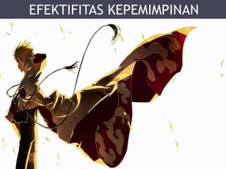 EFEKTIFITAS KEPEMIMPINAN
 