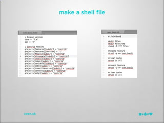 make a shell ﬁle
 