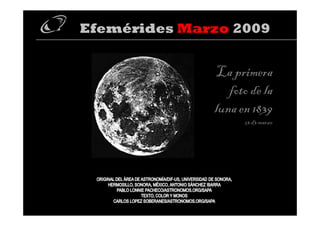 Efemérides Marzo 2009


               La primera
                 foto de la
              luna en 1839
                    23 d3 marzo
 
