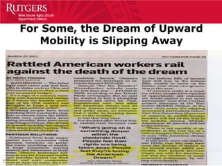 For Some, the Dream of Upward
       Mobility is Slipping Away




7
 