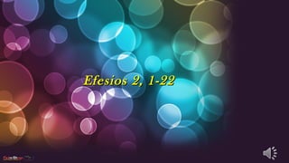 Efesios 2, 1-22Efesios 2, 1-22
 