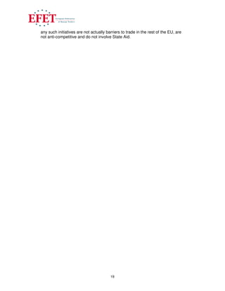 19
any such initiatives are not actually barriers to trade in the rest of the EU, are
not anti-competitive and do not involve State Aid.
 