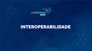 INTEROPERABILIDADE
 