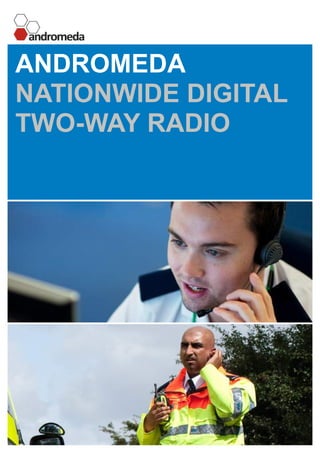 ANDROMEDA
NATIONWIDE DIGITAL
TWO-WAY RADIO
TM
 