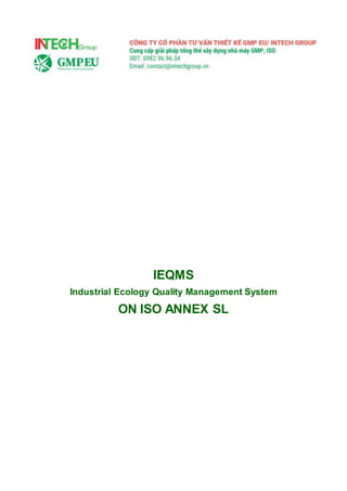 IEQMS
Industrial Ecology Quality Management System
ON ISO ANNEX SL
 