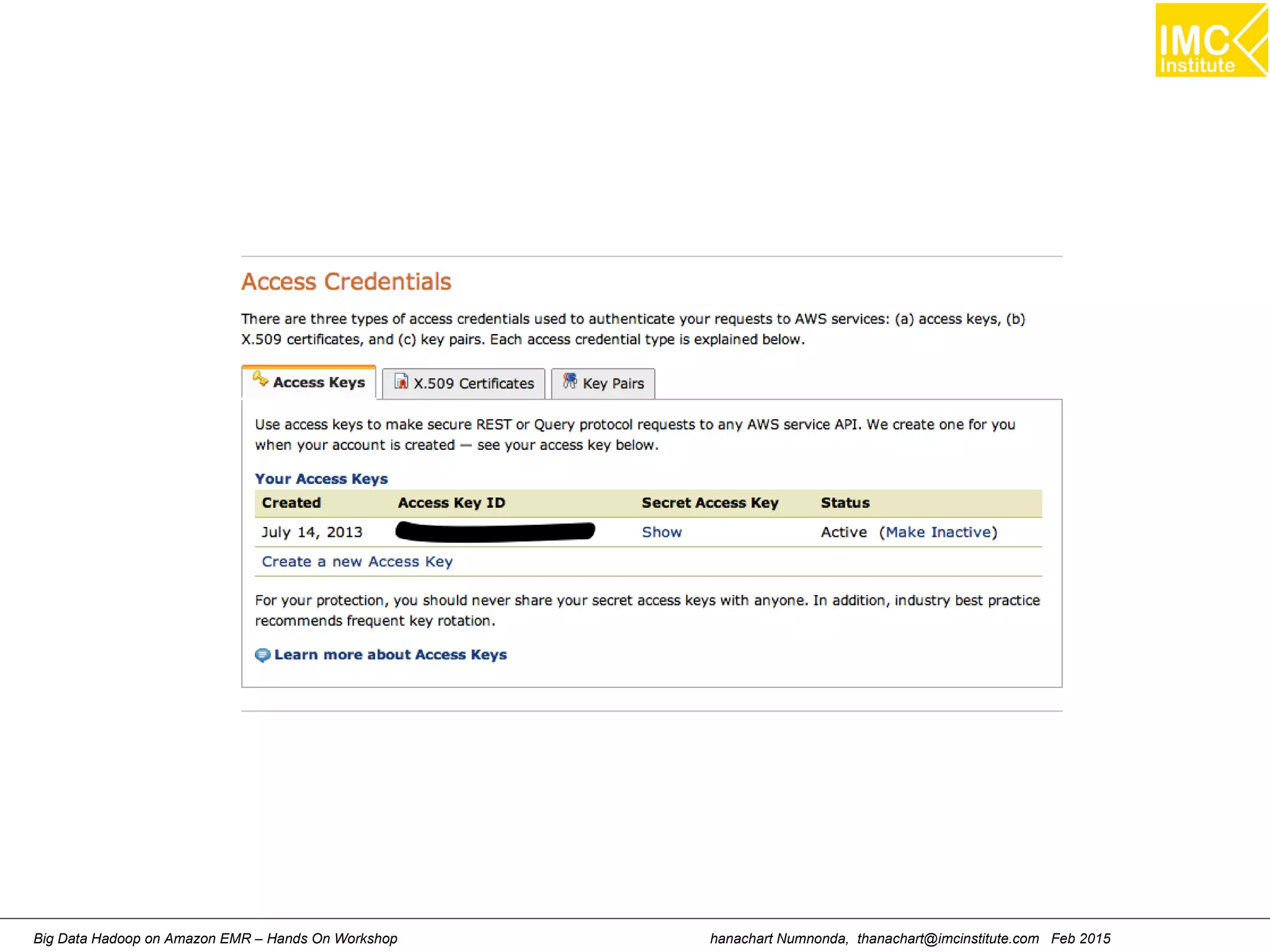 hanachart Numnonda, thanachart@imcinstitute.com Feb 2015Big Data Hadoop on Amazon EMR – Hands On Workshop
 