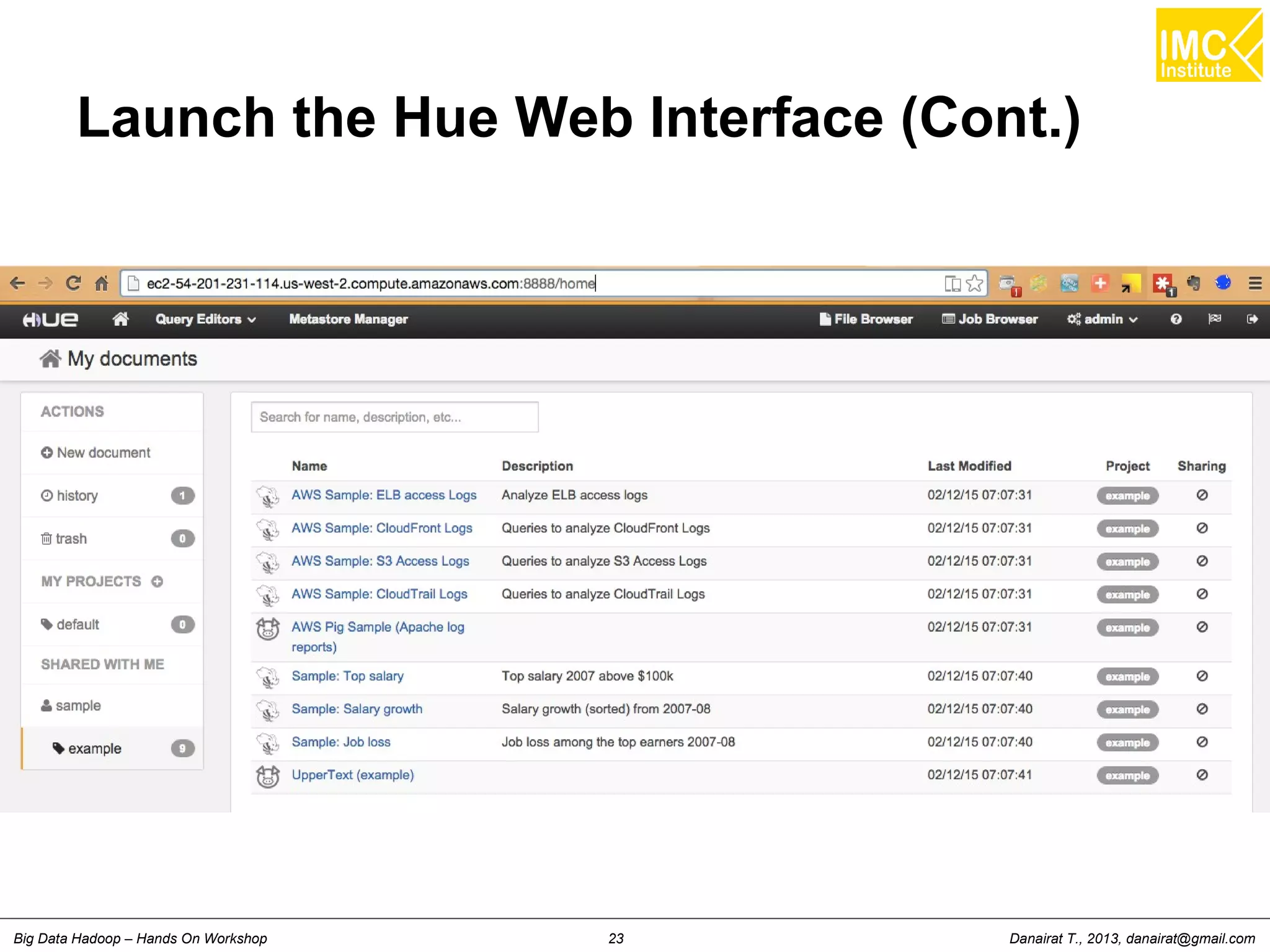 Danairat T., 2013, danairat@gmail.comBig Data Hadoop – Hands On Workshop 23
Launch the Hue Web Interface (Cont.)
 
