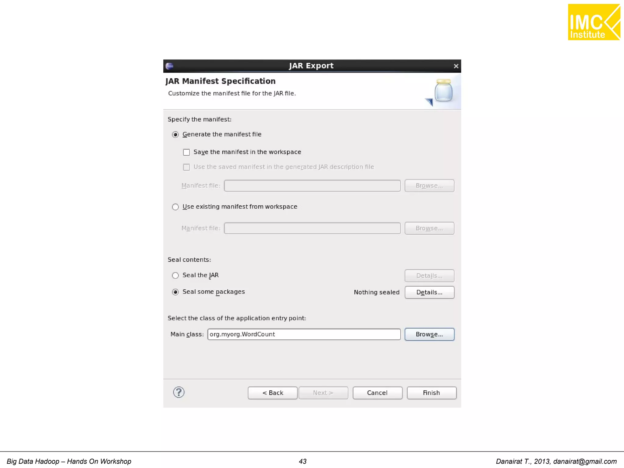 Danairat T., 2013, danairat@gmail.comBig Data Hadoop – Hands On Workshop 43
 