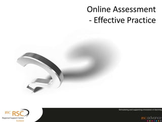 Online Assessment
- Effective Practice
 