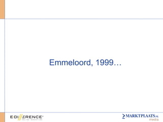 Emmeloord, 1999… 
