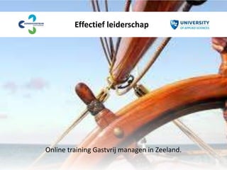 Effectief leiderschap
Online training Gastvrij managen in Zeeland.
 