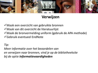 Zoekmachines: bijv. Google en Google ScholarZoeken op de bibliotheeksiteOvericht catalogus Bibliotheek Zuyd + (inter)nationale bibliotheekcatalogihttp://bibliotheek.hszuyd.nl