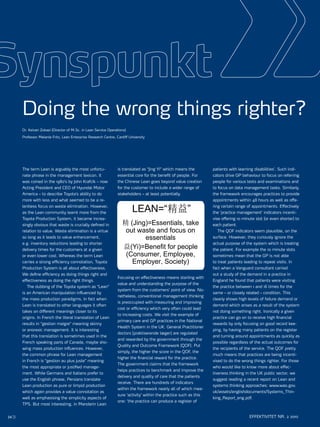 Doing the wrong things righter?
     Dr. Keivan Zokaei (Director of M.Sc. in Lean Service Operations)

     Professor Melanie Fritz, Lean Enterprise Research Centre, Cardiff University




     The term Lean is arguably the most unfortu-                is translated as “Jing Yi” which means the             patients with learning disabilities’. Such indi-
     nate phrase in the management lexicon. It                  essential core for the benefit of people. For          cators drive GP behaviour to focus on referring
     was coined in the 1980’s by John Krafcik – now             the Chinese Lean goes beyond value creation            people for various tests and examinations and
     Acting President and CEO of Hyundai Motor                  for the customer to include a wider range of           to focus on data management tasks. Similarly,
     America – to describe Toyota’s ability to do               stakeholders – at least potentially.                   the framework encourages practices to provide
     more with less and what seemed to be a re-                                                                        appointments within 48 hours as well as offe-
     lentless focus on waste elimination. However,
     as the Lean community learnt more from the                          LEAN=“精益”                                     ring certain range of appointments. Effectively
                                                                                                                       the ‘practice management’ indicators incenti-
     Toyota Production System, it became increa-                                                                       vise offering 10 minute slot (or even shorter) to
     singly obvious that waste is crucially defined in             精 (Jing)=Essentials, take                           each patient.
     relation to value. Waste elimination is a virtue               out waste and focus on                               The QOF indicators seem plausible, on the
     so long as it leads to value enhancement,                            essentials                                   surface. However, they curiously ignore the
     e.g. inventory reductions leading to shorter                                                                      actual purpose of the system which is treating
     delivery times for the customers at a given
                                                                   益(Yi)=Benefit for people                            the patient. For example the 10 minute slots
     or even lower cost. Whereas the term Lean                      (Consumer, Employee,                               sometimes mean that the GP is not able
     carries a strong efficiency connotation, Toyota                  Employer, Society)                               to treat patients leading to repeat visits. In
     Production System is all about effectiveness.                                                                     fact when a Vanguard consultant carried
     We define efficiency as doing things right and                                                                    out a study of the demand in a practice in
                                                                Focusing on effectiveness means starting with
     effectiveness as doing the right things.                                                                          England he found that patients were visiting
                                                                value and understanding the purpose of the
       The dubbing of the Toyota system as “Lean”                                                                      the practice between 1 and 16 times for the
                                                                system from the customers’ point of view. No-
     is an American manipulation influenced by                                                                         same – or closely related – condition. This
                                                                netheless, conventional management thinking
     the mass production paradigms. In fact when                                                                       clearly shows high levels of failure demand or
                                                                is preoccupied with measuring and improving
     Lean is translated to other languages it often                                                                    demand which arises as a result of the system
                                                                cost or efficiency which very often could lead
     takes on different meanings closer to its                                                                         not doing something right. Ironically a given
                                                                to increasing costs. We visit the example of
     origins. In French the literal translation of Lean                                                                practice can go on to receive high financial
                                                                primary care and GP practices in the National
     results in “gestion maigre” meaning skinny                                                                        rewards by only focusing on good record kee-
                                                                Health System in the UK. General Practitioner
     or anorexic management. It is interesting                                                                         ping, by having many patients on the register
                                                                doctors [praktiserende læger] are regulated
     that this translation is sometimes used in the                                                                    and turning around appointments as quickly as
                                                                and rewarded by the government through the
     French speaking parts of Canada, maybe sho-                                                                       possible regardless of the actual outcomes for
                                                                Quality and Outcome Framework (QOF). Put
     wing mass production influences. However,                                                                         the recipients of the service. The QOF pretty
                                                                simply, the higher the score in the QOF, the
     the common phrase for Lean management                                                                             much means that practices are being incenti-
                                                                higher the financial reward for the practice.
     in French is “gestion au plus juste” meaning                                                                      vised to do the wrong things righter. For those
                                                                The government claims that the framework
     the most appropriate or justified manage-                                                                         who would like to know more about effec-
                                                                helps practices to benchmark and improve the
     ment. While Germans and Italians prefer to                                                                        tiveness thinking in the UK public sector, we
                                                                delivery and quality of care that the patients
     use the English phrase, Persians translate                                                                        suggest reading a recent report on Lean and
                                                                receive. There are hundreds of indicators
     Lean production as pure or limpid production                                                                      systems thinking approaches: www.wao.gov.
                                                                within the framework nearly all of which mea-
     which again provides a value connotation as                                                                       uk/assets/englishdocuments/Systems_Thin-
                                                                sure ‘activity’ within the practice such as this
     well as emphasising the simplicity aspects of                                                                     king_Report_eng.pdf.
                                                                one: ‘the practice can produce a register of
     TPS. But most interesting, in Mandarin Lean


34                                                                                                                                          EFFEKTIVITET NR. 2 2010
 