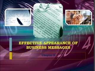 EFFECTIVE APPEARANCE OF BUSINESS MESSAGES Chapter 8 