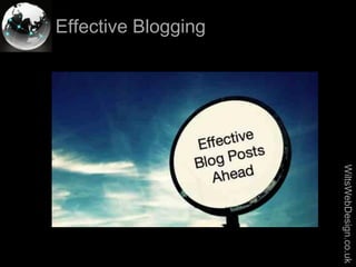 Effective Blogging




                             WiltsWebDesign.co.uk
1                        1
 