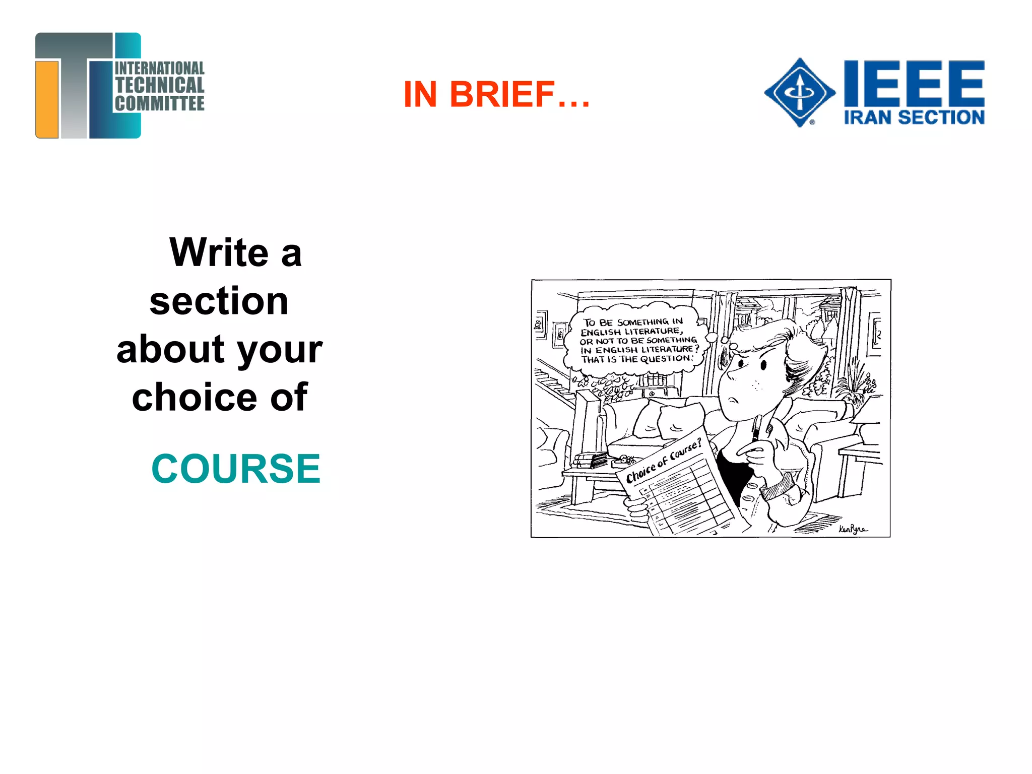 IN BRIEF…
Write a
section
about your
choice of
COURSE
 