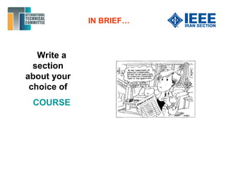 IN BRIEF…
Write a
section
about your
choice of
COURSE
 