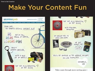 Make Your Content Fun
Time to Get Creative
 