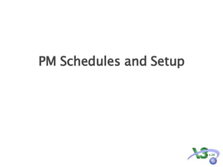 PM Schedules and Setup 