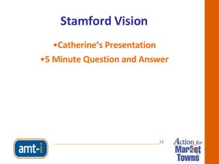 Stamford Vision Catherine’s Presentation 5 Minute Question and Answer _________________________________________________ 
