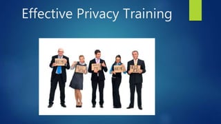 Effective Privacy Training
 