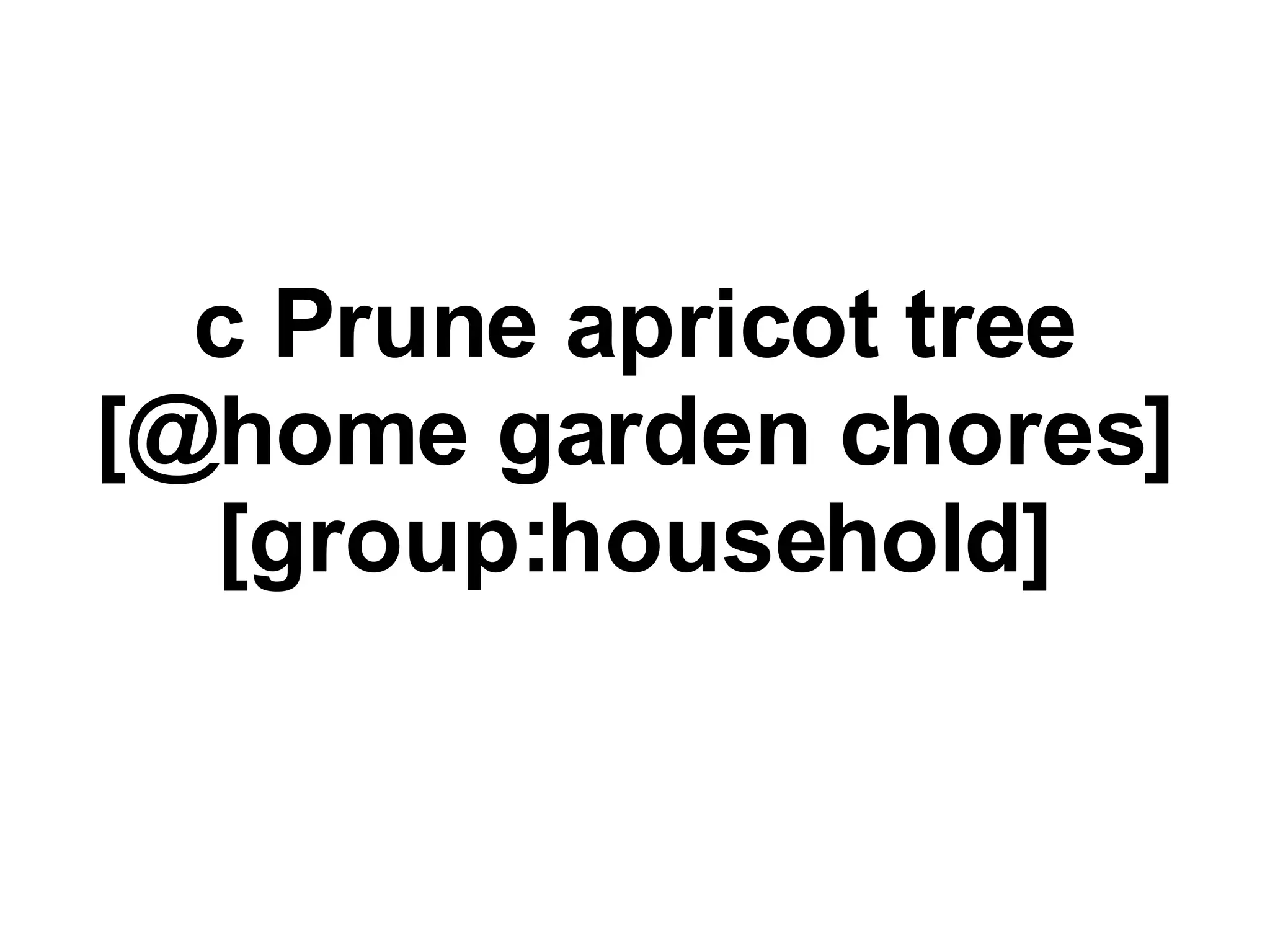 c Prune apricot tree [@home garden chores] [group:household] 